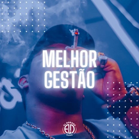 Melhor Gestão ft. Eldorado Music & Velho Beats | Boomplay Music