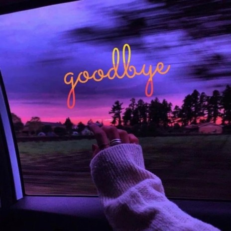 Goodbye | Boomplay Music