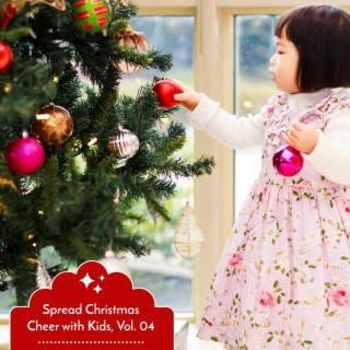 Spread Christmas Cheer with Kids, Vol. 04