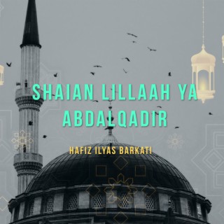 Shaian Lillaah Ya Abdalqadir