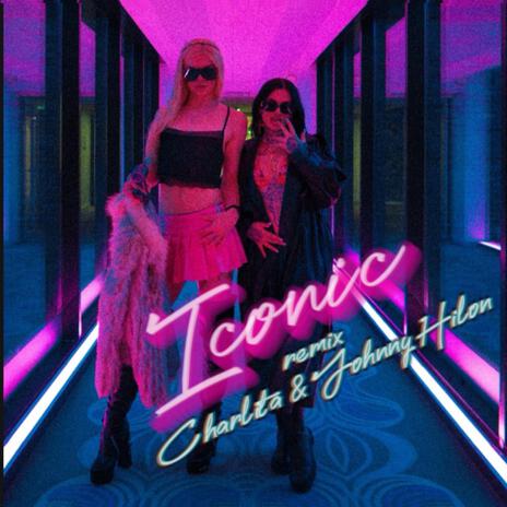 ICONIC (JOHNNY HILON RMX) | Boomplay Music