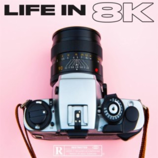 LIFE IN 8K