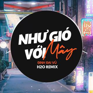 Như Gió Với Mây (Remix Vinahouse)