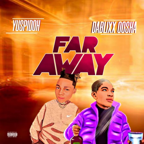 Far away ft. Dablixx Ooshaa 🅴 | Boomplay Music