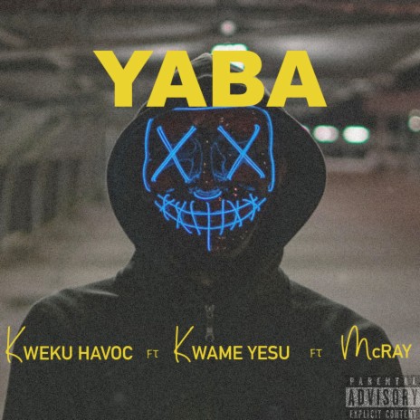 Yaba ft. KWAME YESU & MCRAY | Boomplay Music