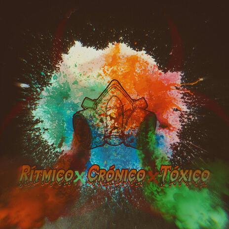 Rítmico Crónico Tóxico | Boomplay Music