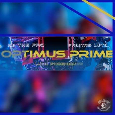 Optimus Prime ft. Lunii Phoeniques & Fruitas Lutii