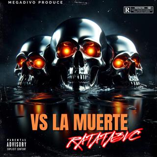 Vs La Muerte