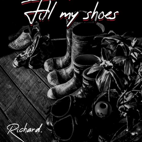 Fill my shoes | Boomplay Music