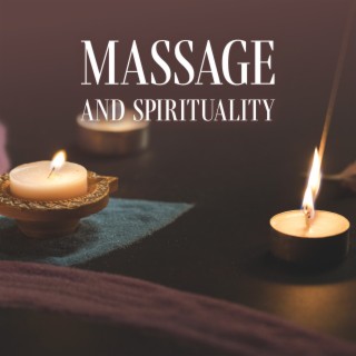 Massage and Spirituality: Spa Break, Nervous System Massage and Self Care, Soothing and Meditative