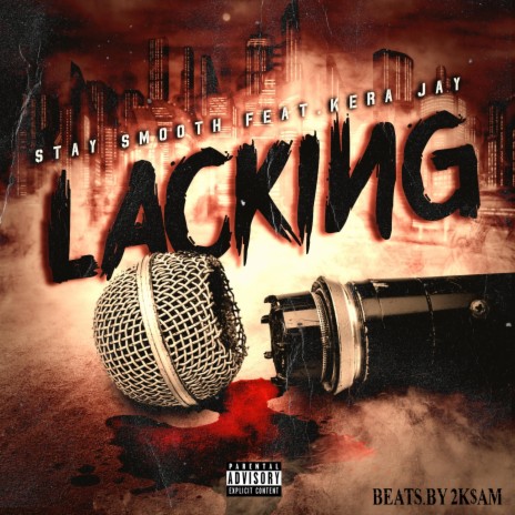 Lacking ft. Kera Jay | Boomplay Music