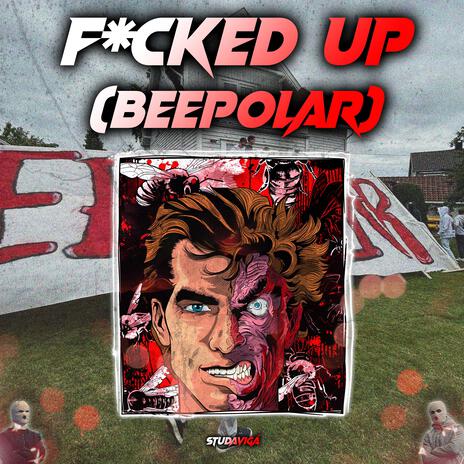 F*CKED UP (Beepolar) | Boomplay Music