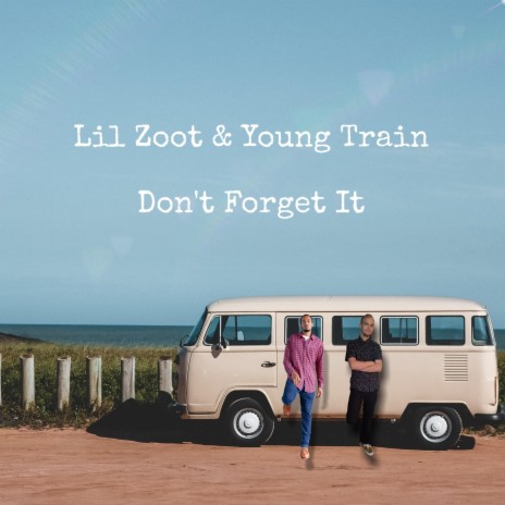 Don't Forget It ft. Lil Zoot | Boomplay Music