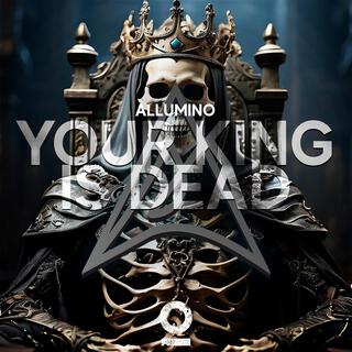 Your King Is Dead