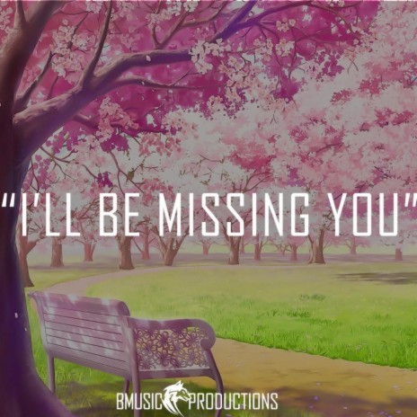 I'll Be Missing You... | Boomplay Music