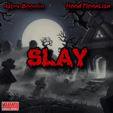 SLAY ft. HoodMonaLisa | Boomplay Music