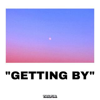 Getting By lyrics | Boomplay Music