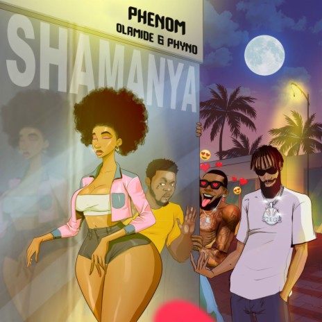 Shamanya ft. Olamide & Phyno