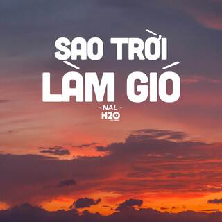 Sao Trời Làm Gió (Lofi Ver.) ft. Nal lyrics | Boomplay Music