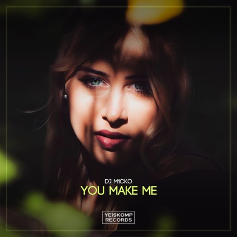 You Make Me | Boomplay Music