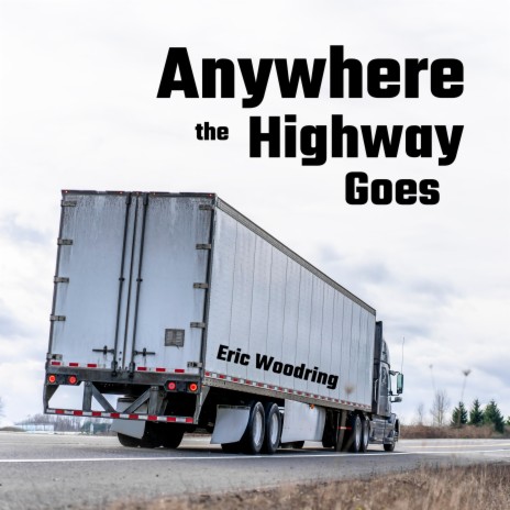 Anywhere the Highway Goes | Boomplay Music