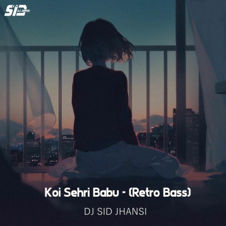 Koi Sehri Babu | Boomplay Music