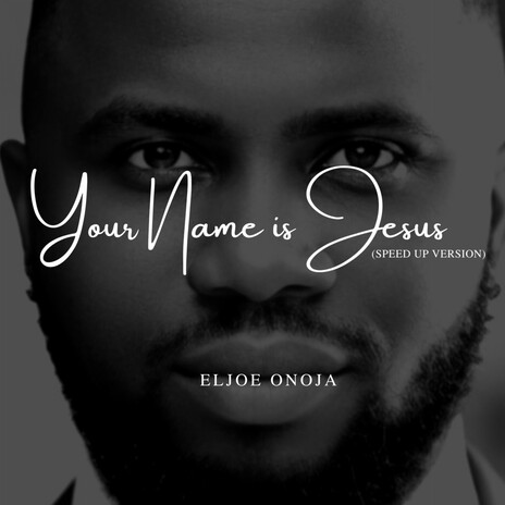 Your Name is Jesus (Speed Up Version) | Boomplay Music