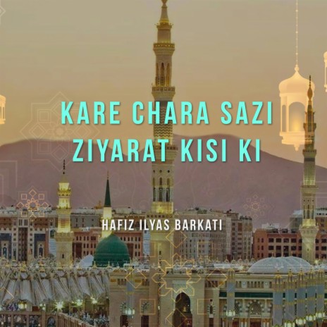 Kare Chara Sazi Ziyarat Kisi Ki
