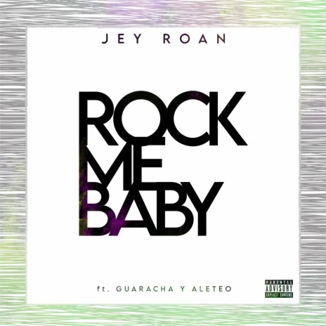 Rock Me Baby ft. Guaracha & Aleteo | Boomplay Music