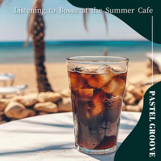 Listening to Bossa at the Summer Cafe