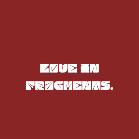love in fragments.
