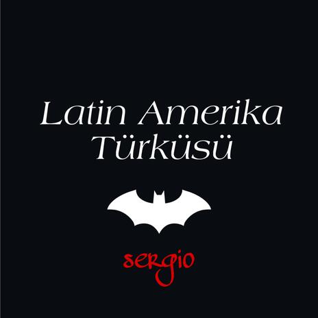 Latin Amerika Türküsü | Boomplay Music