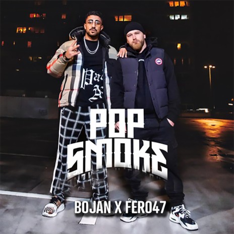 POP SMOKE ft. Fero47 | Boomplay Music