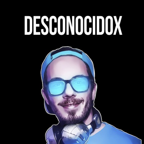 Desconocidox | Boomplay Music