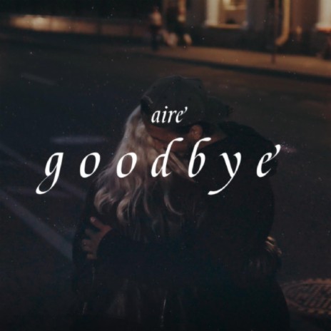 Goodbye | Boomplay Music