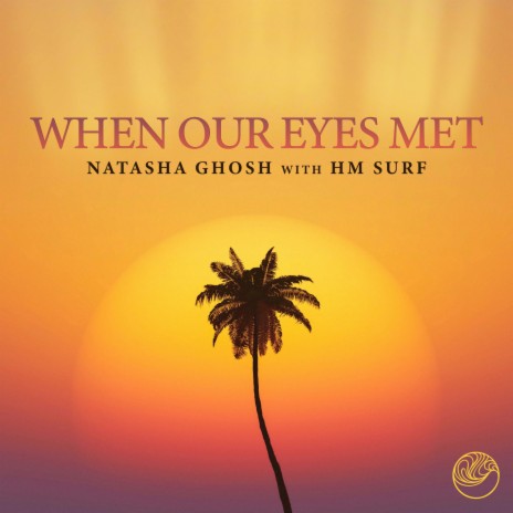 When Our Eyes Met ft. HM Surf