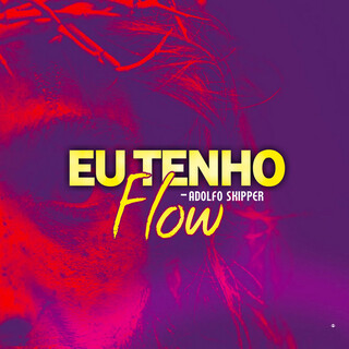 Eu tenho flow