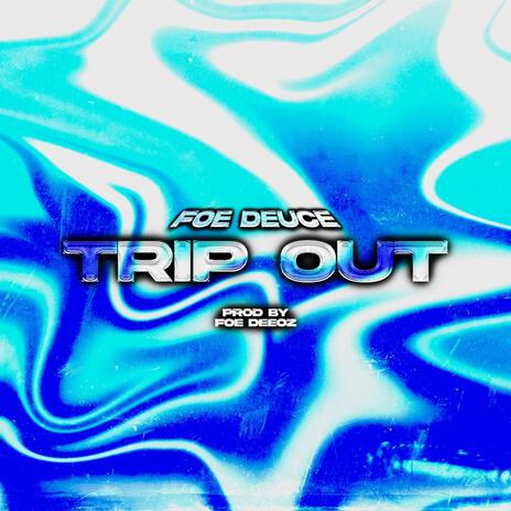 Trip Out | Boomplay Music