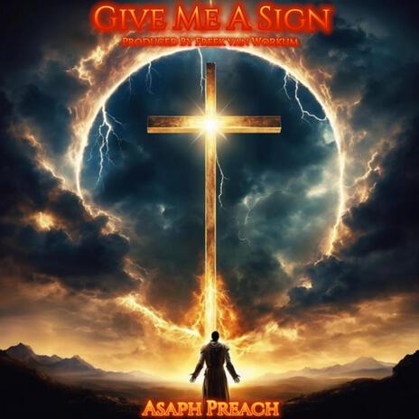 Give Me A Sign | Boomplay Music