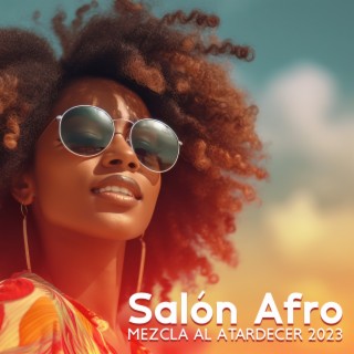 Salón Afro: Mezcla al Atardecer 2023, Música Deep House Exótica, Vibraciones Tribales de Verano Afro