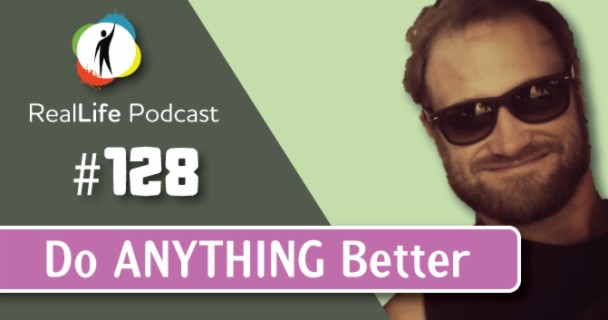 128 - How to Do Anything Better