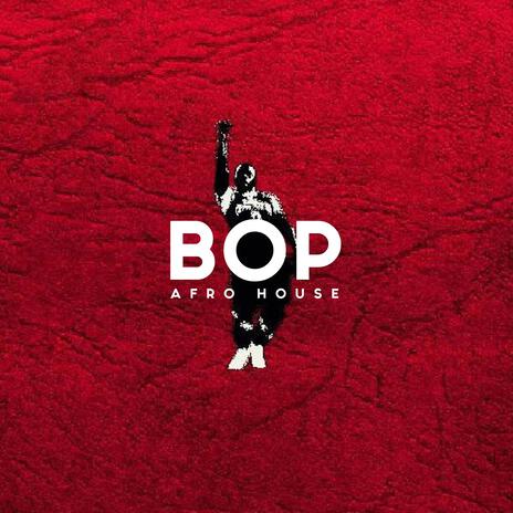 BOP (Afro House Remix)