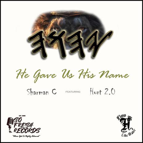 He Gave Us His Name ft. Hurt 2.0 | Boomplay Music