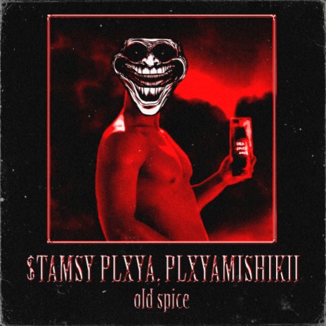 old spice ft. PLXYAMISHIKII | Boomplay Music