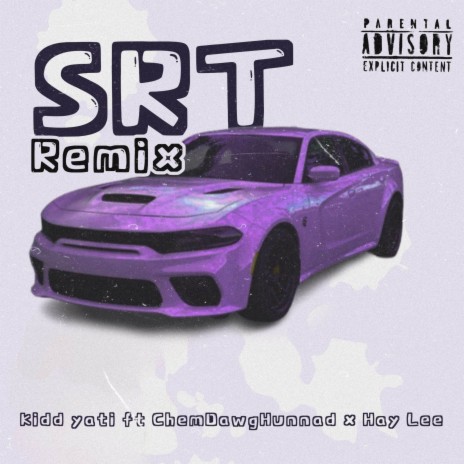 SRT (Remix) ft. Hay Lee & ChemDawgHunnad | Boomplay Music