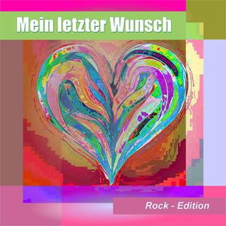 Mein letzter Wunsch (Rock - Edition)