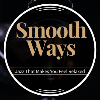 Jazz That Makes You Feel Relaxed