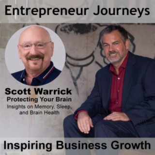 094: Protecting Your Brain: Insights on Memory, Sleep, and Brain Health with Scott Warrick