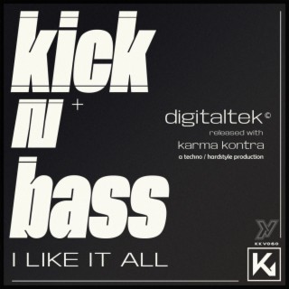 KICK N BASS (I Like It All)