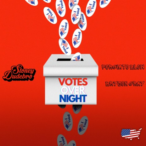 Votes Overnight ft. Forgiato Blow & Bryson Gray | Boomplay Music